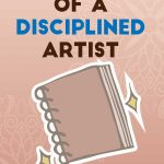 7 rules of a disciplined artist