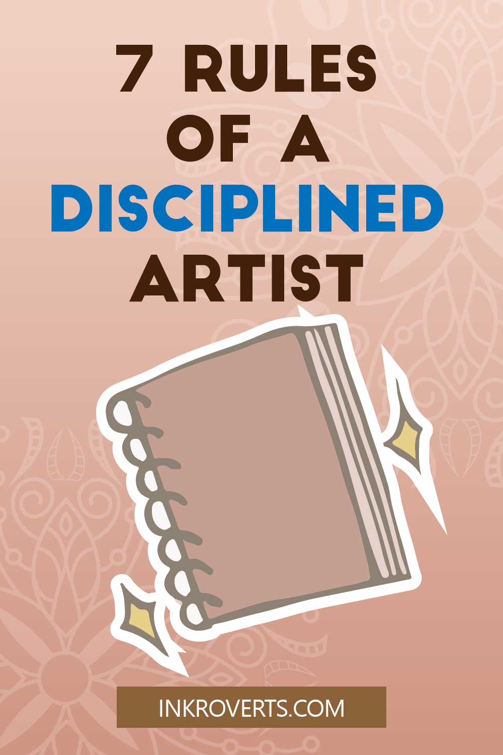 7 Rules of A Disciplined Artist
