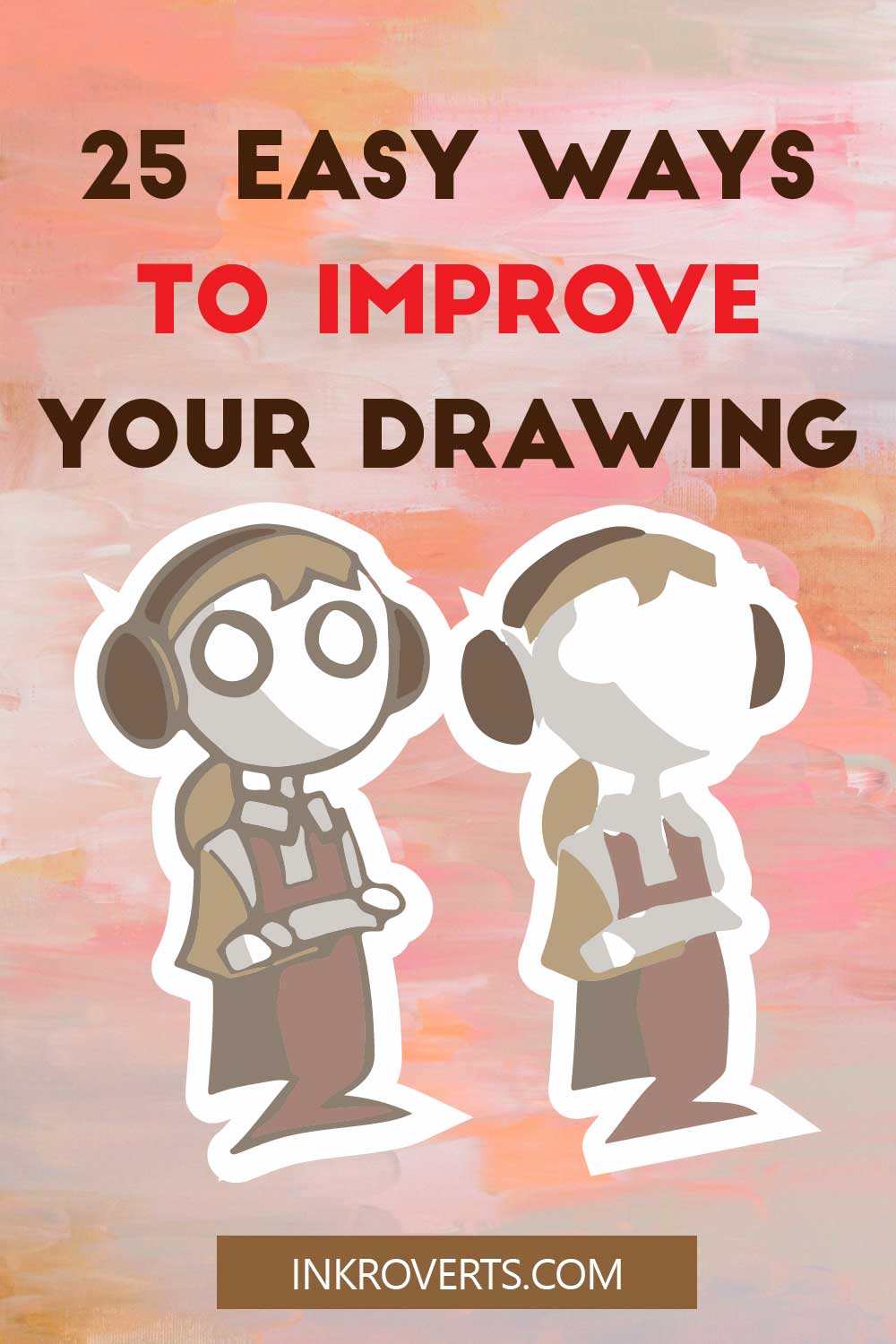 25 Easy & Effective Ways to Improve Your Drawing Skill